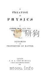 A TREATISE ON PHYSICS VOLUME I DYNAMICS AND PROPERTIES OF MATTER（1901 PDF版）