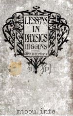 LESSONS IN PHYSICS   1903  PDF电子版封面    LOTHROP D. HIGGINS 