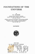 FOUNDATIONS OF THE UNIVERSE   1925  PDF电子版封面    M. LUCKIESH 