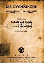 DIE OXYDKATHODE TEIL 2 TECHNIK UND PHYSIK   1950  PDF电子版封面    G. HERRMANN AND PHIL S. WAGENE 
