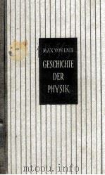 GESCHICHTE DER PHYSIK   1950  PDF电子版封面    MAX V. LAUE 