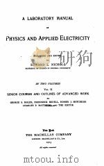 A LABORATORY MANUAL OF PHYSICS AND APPLIED ELECTRICITY VOLUME II   1903  PDF电子版封面    EDWARD L. NICHOLS 