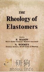 THE RHEOLOGY OF ELASTOMERS   1958  PDF电子版封面    P. MASON AND N. WOOKEY 