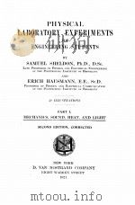 PHYSICAL LABORATORY EXPERIMENTS FOR ENGINEERING STUDENTS PART I SECOND EDITION   1921  PDF电子版封面    SAMUEL SHELDON AND ERICH HAUSM 
