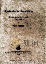 PHYSIKALISCHE RUNDBLICKE GESAMMELTE REDEN UND AUFSATZE   1922  PDF电子版封面    MAX PLANCK 