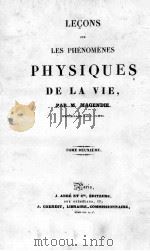 LECONS SUR LES PHENOMENES PHYSIQUES DE LA VIE TOME DEUXIEME     PDF电子版封面    M. MAGENDIE 