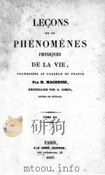 LECONS SUR LES PHENOMENES PHYSIQUES DE LA VIE TOME III   1837  PDF电子版封面    M. MAGENDIE 