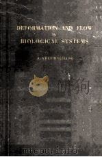 DEFORMATION AND FLOW IN BIOLOGICAL SYSTEMS   1952  PDF电子版封面    A. FREY-WYSSLING 