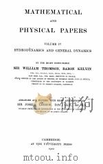 MATHEMATICAL AND PHYSICAL PAPERS VOLUME IV   1910  PDF电子版封面    WILLIAM THOMSON BARON KELVIN 