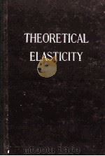 THEORETICAL ELASTICITY（1954 PDF版）