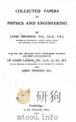 COLLECTED PAPERS IN PHYSICS AND ENGINEERING   1912  PDF电子版封面    JAMES THOMSON 