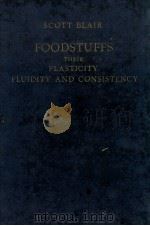 FOODSTUFFS THEIR PLASTICITY FLUIDITY AND CONSISTENCY（1953 PDF版）