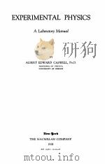 EXPERIMENTAL PHYSICS A LABORATORY MANUAL   1928  PDF电子版封面    ALBERT EDWARD CASWELL 