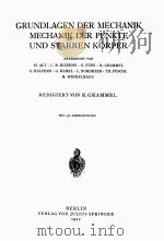 GRUNDLAGEN DER MECHANIK MECHANIK DER PUNKTE UND STARREN KORPER   1927  PDF电子版封面    REDIGIERT VON R. GRAMMEL 