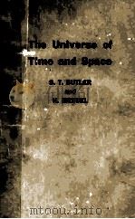THE UNIVERSE OF TIME AND SPACE   1963  PDF电子版封面    S.T. BUTLER AND H. MESSEL 