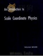 AN INTRODUCTION TO SCALE COORDINATE PHYSICS（1958 PDF版）