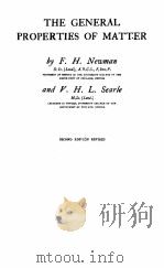 THE GENERAL PROPERTIES OF MATTER SECOND EDITION     PDF电子版封面    F.H. NEWMAN AND V.H.L. SEARLE 