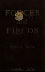 FORCES AND FIELDS THE CONCEPT OF ACTION AT A DISTANCE IN THE HISTORY OF PHYSICS   1961  PDF电子版封面    MARY B. HESSE 