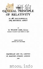 THE GENERAL PRINCIPLE OF RELATIVITY SECOND EDITION   1922  PDF电子版封面    H. WILDON CARR 