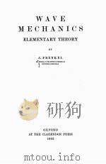 WAVE MECHANICS ELEMENTARY THEORY   1932  PDF电子版封面    J. FRENKEL 