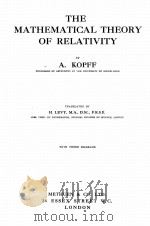 THE MATHEMATICAL THEORY OF RELATIVITY   1923  PDF电子版封面    A. KOPFF 