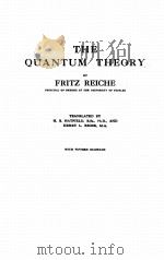 THE QUANTUM THEORY     PDF电子版封面    FRITZ REICHE 