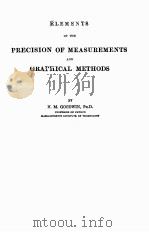 ELEMENTS OF THE PRECISION OF MEASUREMENTS AND GRAPHICAL METHODS     PDF电子版封面    H.M. GOODWIN 