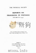 REPORTS ON PROGRESS IN PHYSICS VOLUME XVI 1953（1953 PDF版）