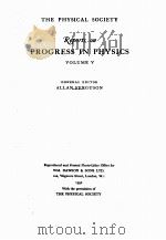 REPORTS ON PROGRESS IN PHYSICS VOLUME V   1952  PDF电子版封面     