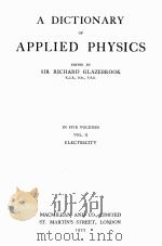A DICTIONARY OF APPLIED PHYSICS VOLUME II（1922 PDF版）