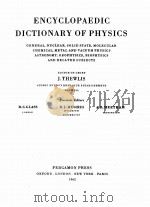 ENCYCLOPAEDIC DICTIONARY OF PHYSICS VOLUME 7   1962  PDF电子版封面    J. THEWLIS 