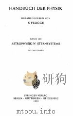 HANDBUCH DER PHYSIK BAND LIII ASTROPHYSIK IV：STERNSYSTEME   1959  PDF电子版封面    HERAUSGEGEBEN VON S. FLUGGE 