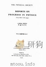 REPORTS ON PROGRESS IN PHYSICS VOLUME VIII 1941   1942  PDF电子版封面    W.B. MANN 
