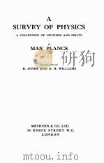 A SURVEY OF PHYSICS A COLLECTION OF LECTURES AND ESSAYS   1925  PDF电子版封面    MAX PLANCK 