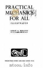 PRACTICAL MECHANICS FOR ALL ILLUSTRATED     PDF电子版封面    LEROY A. BEAUFOY 