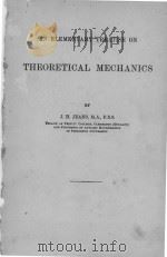 AN ELEMENTARY TREATISE ON THEORETICAL MECHANICS     PDF电子版封面    J.H. JEANS 