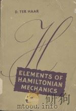 ELEMENTS OF HAMILTONIAN MECHANICS   1961  PDF电子版封面    D. TER HAAR 