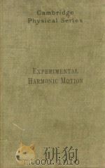 EXPERIMENTAL HARMONIC MOTION A MANUAL FOR THE LABORATORY SECOND EDITION   1922  PDF电子版封面    G.F.C. SEARLE 