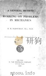 A GENERAL METHOD FOR WORKING ON PROBLEMS IN MECHANICS   1919  PDF电子版封面    H.M. DADOURIAN 