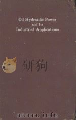 OIL HYDRAULIC POWER AND ITS INDUSTRIAL APPLICATIONS FIRST EDITION   1951  PDF电子版封面    WALTER ERNST 