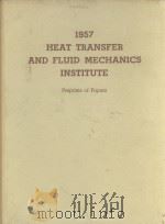 1957 HEAT TRANSFER AND FLUID MECHANICS INSTITUTE   1957  PDF电子版封面     