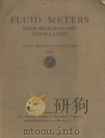 FLUID METERS THEIE SELECTION AND INSTALLATION PART III   1933  PDF电子版封面     
