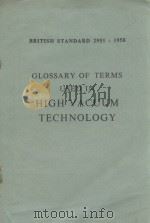 GLOSSARY OF TERMS USED IN HIGH VACUUM TECHNOLOGY   1958  PDF电子版封面     