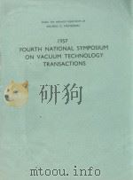 1957 FOURTH NATIONAL SYMPOSIUM ON VACUUM TECHNOLOGY TRANSACTIONS   1958  PDF电子版封面     