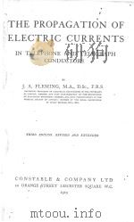 THE PROPAGATION OF ELECTRIC CURRENTS IN TELEPHONE AND TELEGRAPH CONDUCTORS   1919  PDF电子版封面    J.A. FLEMING 