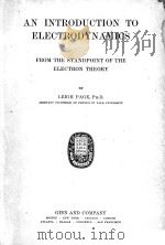 AN INTRODUCTION TO ELECTRODYNAMICS FROM THE STANDPOINT OF THE ELECTRON THEORY   1922  PDF电子版封面    LEIGH PAGE 