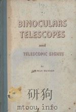 BINOCULARS TELESCOPES AND TELESCOPIC SIGHTS（1955 PDF版）