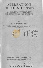 ABERRATIONS OF THIN LENSES AN ELEMENTARY TREATMENT FOR TECHNICIANS AND STUDENTS   1956  PDF电子版封面    H.H. EMSLEY 