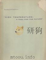 PROCEEDINGS OF THE SYMPOSIUM ON HIGH TEMPERATURE-A TOOL FOR THE FUTURE（1956 PDF版）