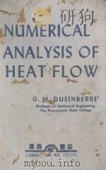NUMERICAL ANALYSIS OF HEAT FLOW FIRST EDITION   1949  PDF电子版封面    G.M. DUSINBERRE 
